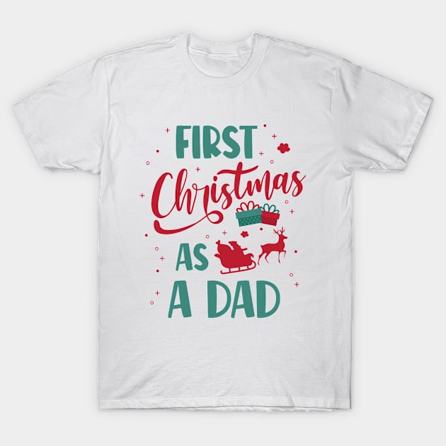 Merry Christmas - First Christmas As A Dad T-Shirt by EleganceSpace